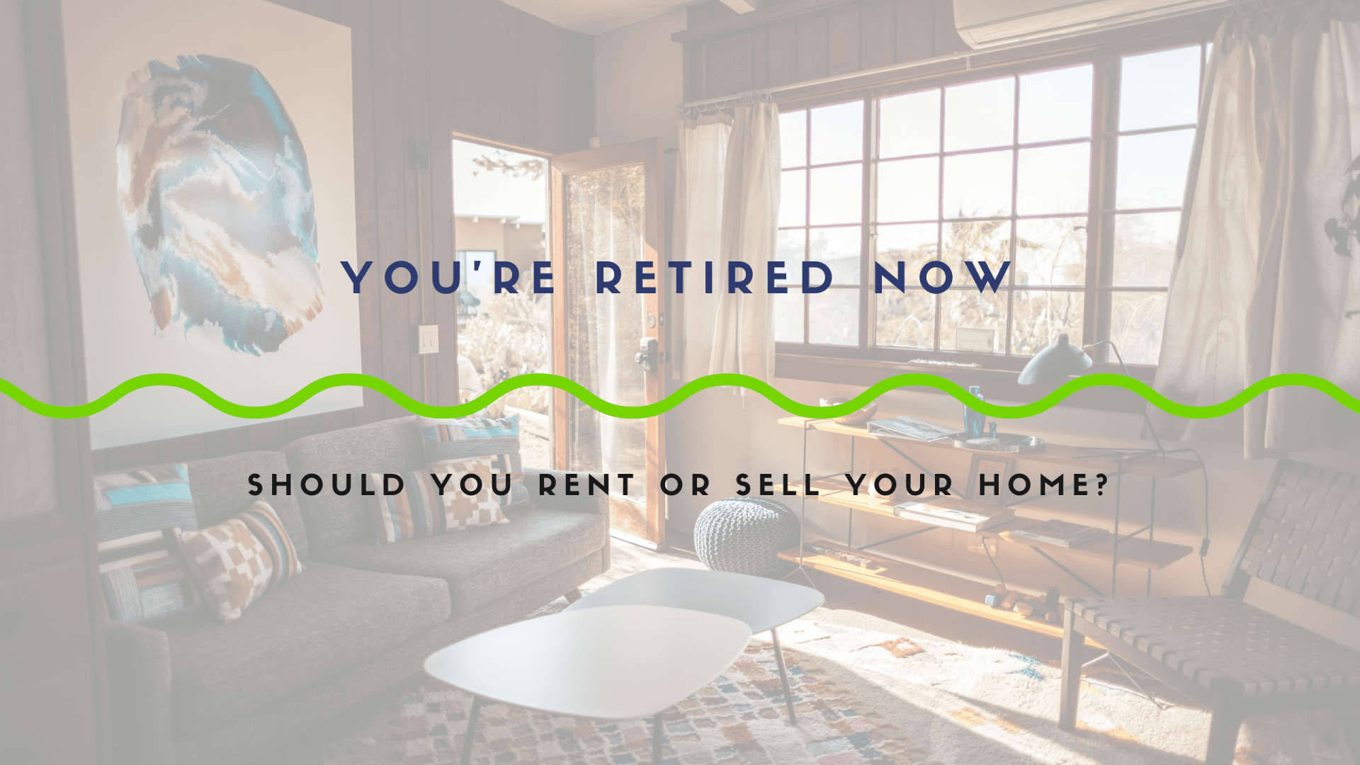 You’re Retired Now: Should You Rent or Sell Your Puget Sound Home?