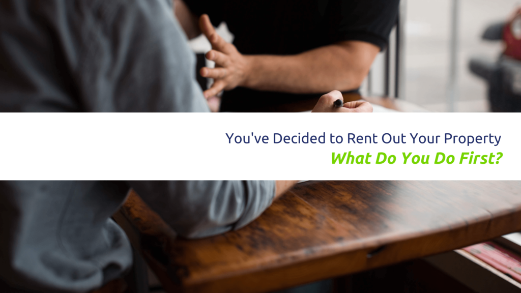 You have decided to Rent Out Property What do you do first? Banner