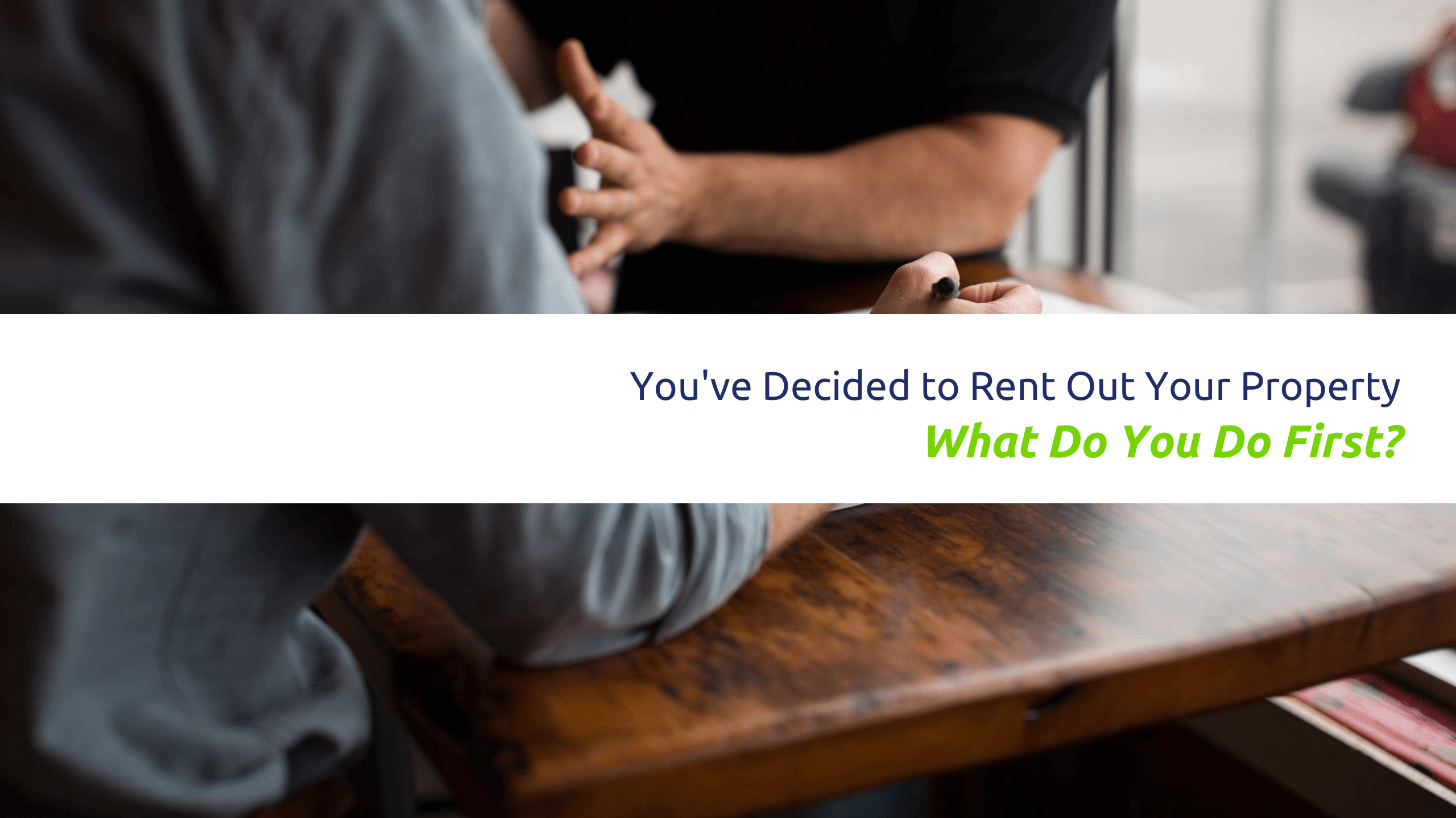 You’ve Decided to Rent Out Your Puget Sound Property, What Do You Do First?