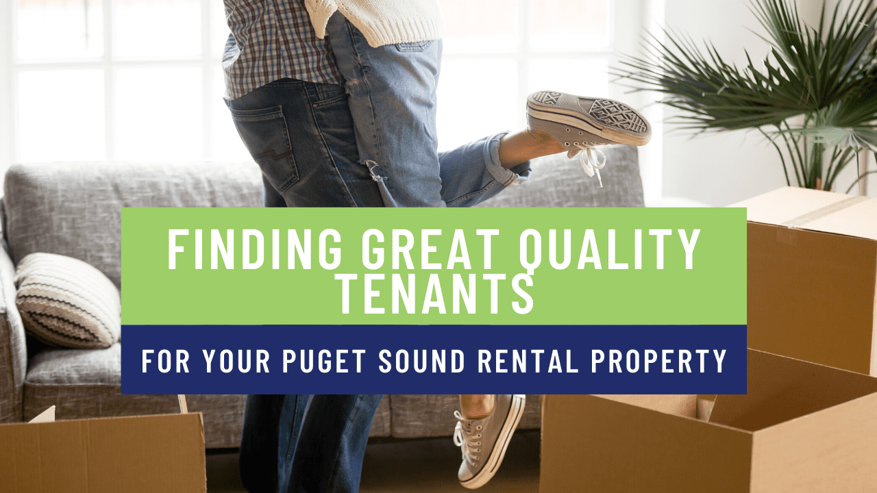 Finding Great Quality Tenants for Your Puget Sound Rental Property